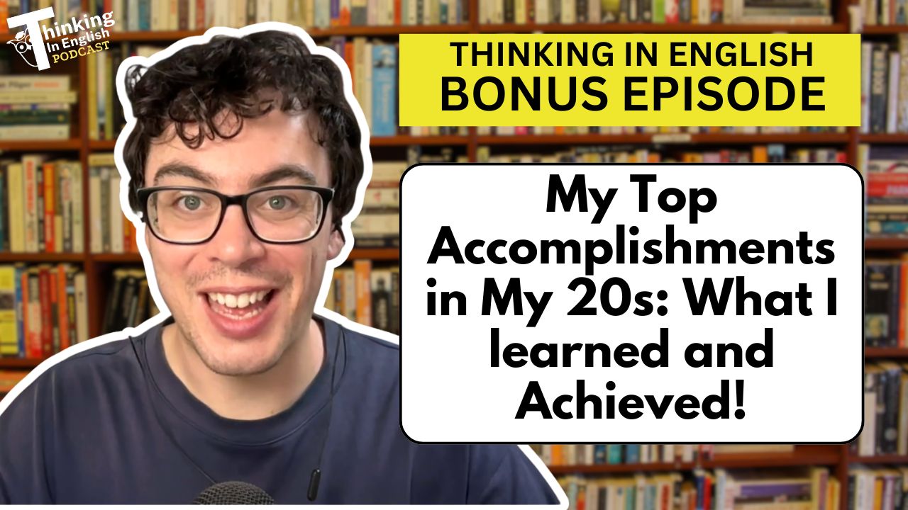 My Top Accomplishments in My 20s: What I Learned and Achieved (Bonus Episode)