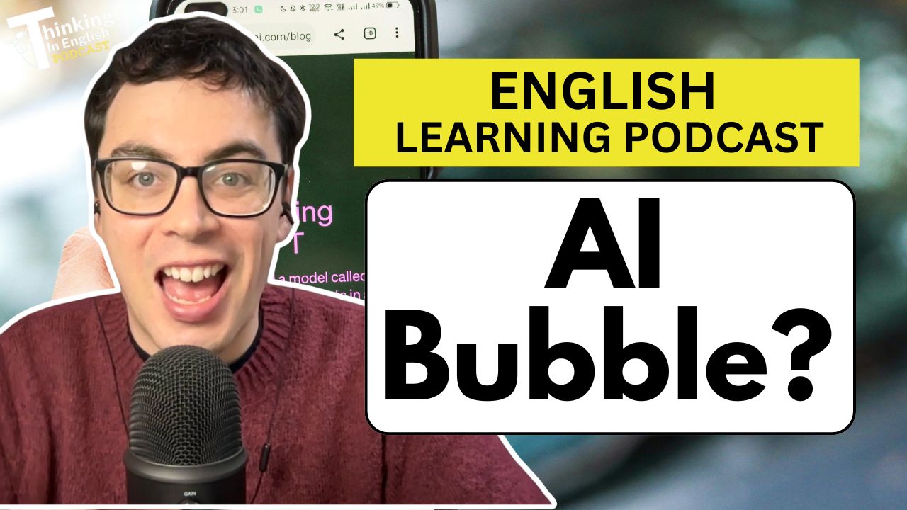 Thinking in English Episode - 374. Is There an AI Bubble? (English Vocabulary Lesson)