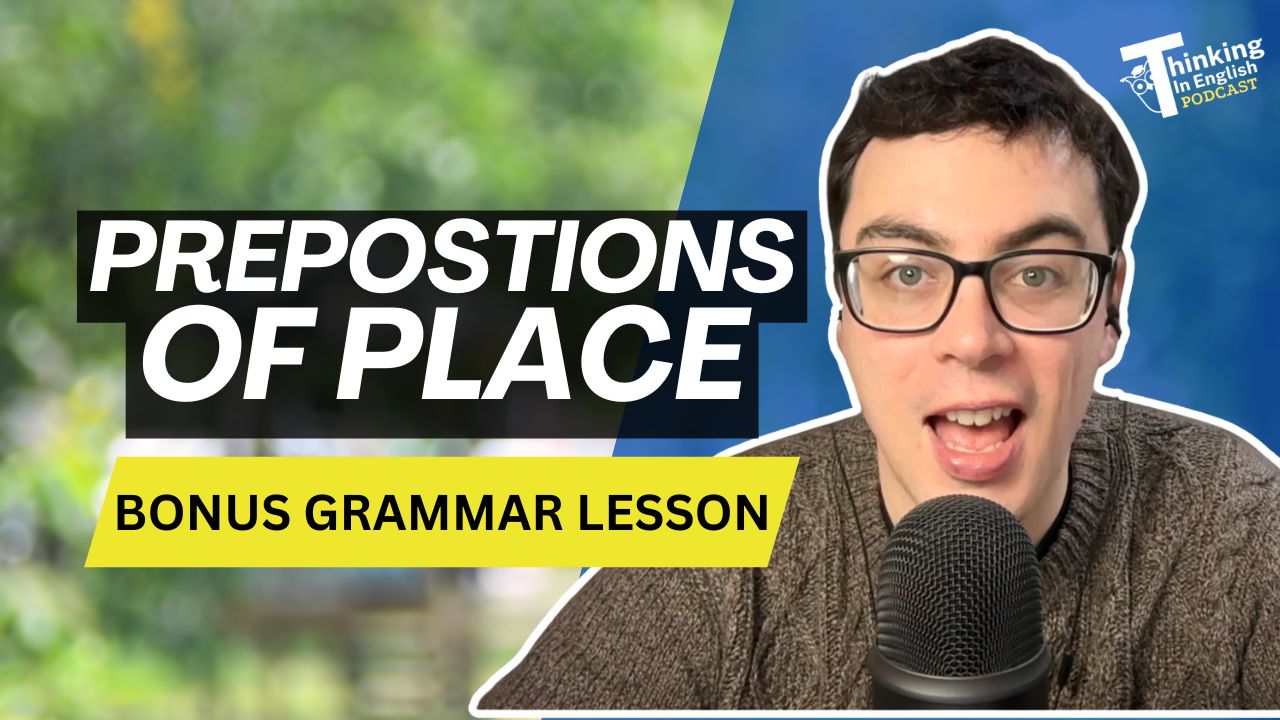 Thinking in English Bonus Episode - Are Children Spending Too Much Time Indoors? – Prepositions of Place (English Grammar Lesson)