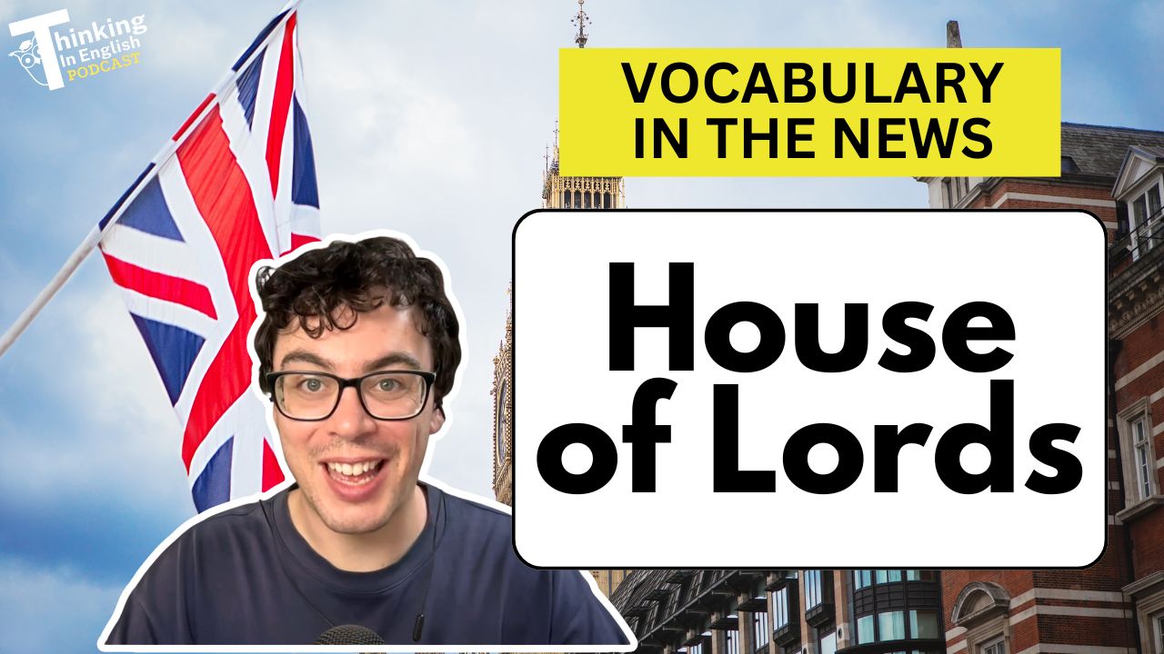 Big Changes in the UK Parliament: Vocabulary in the News! (Bonus Episode)