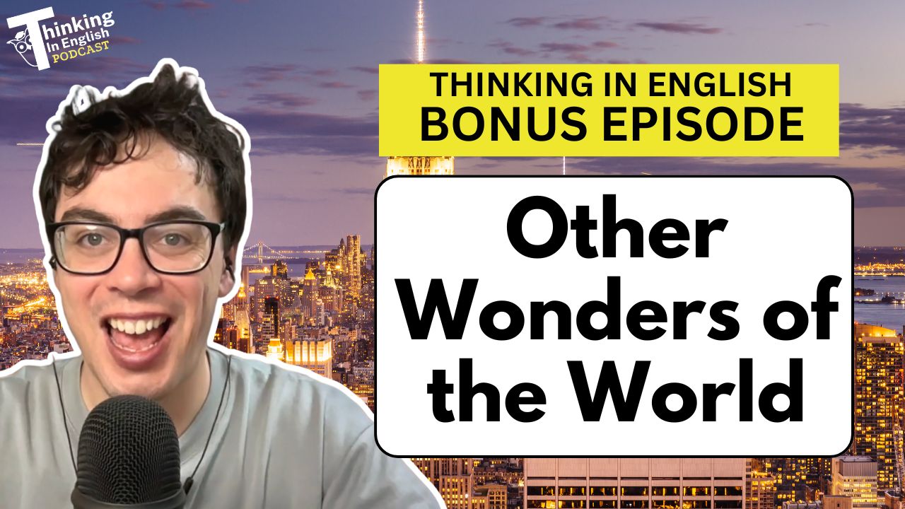 Other Wonders of the World (Bonus Episode)