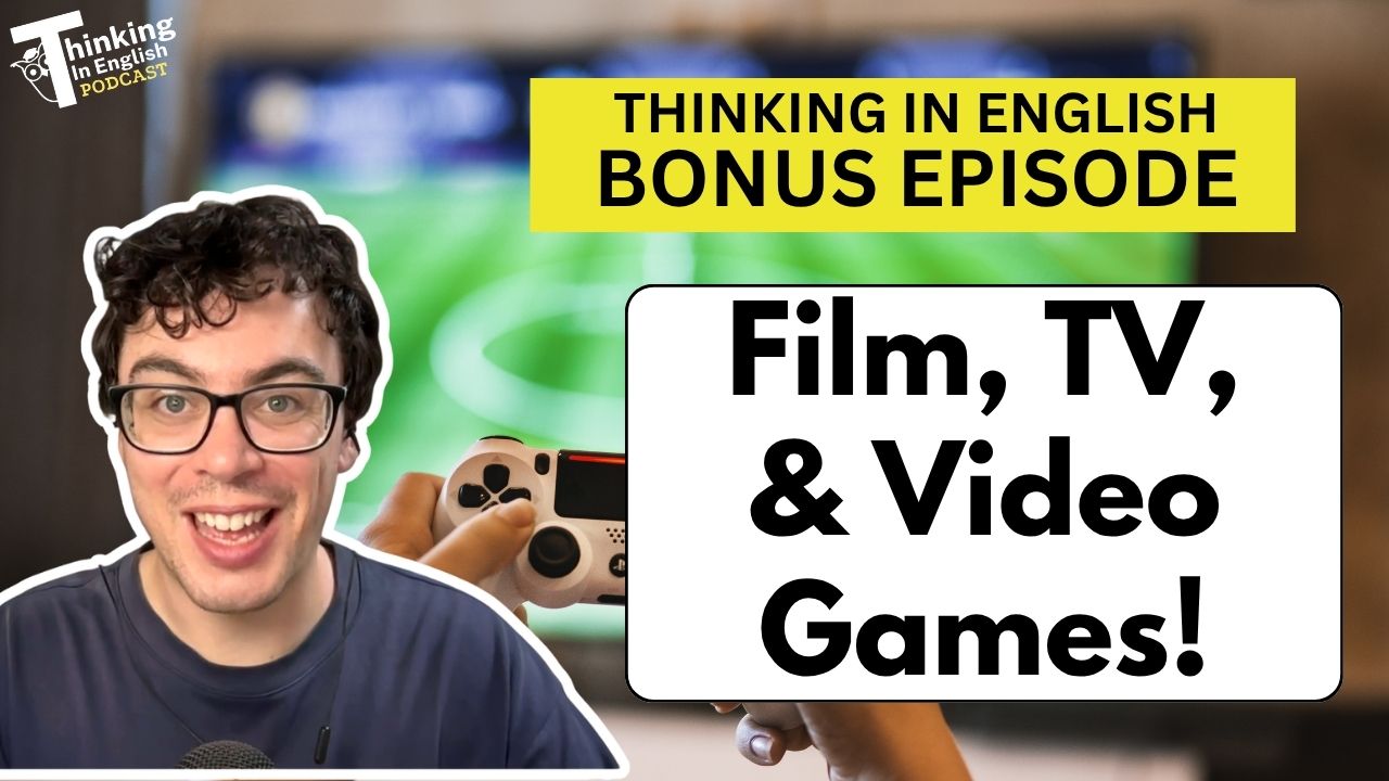 Learning English with Film, TV, and Video Games: What Does the Research Say? (Bonus Episode)