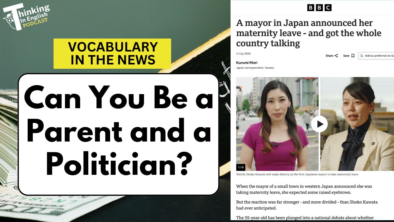 Can You Be a Parent and a Politician?: Vocabulary in the News (Bonus Episode)