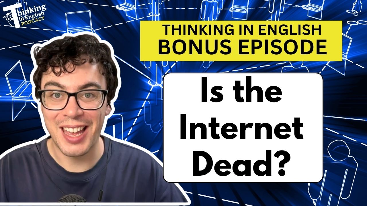 Is the Internet Dead? (Bonus Episode)